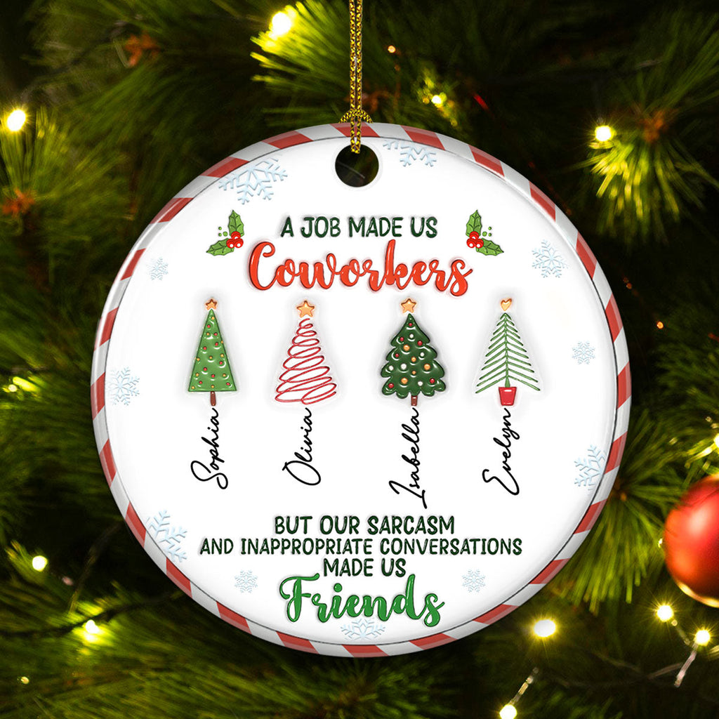 A Job Made Us Coworkers - Personalized Custom 3D Inflated Effect Ceramic Ornament