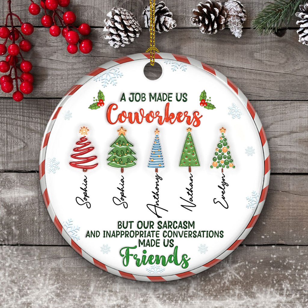 A Job Made Us Coworkers - Personalized Custom 3D Inflated Effect Ceramic Ornament