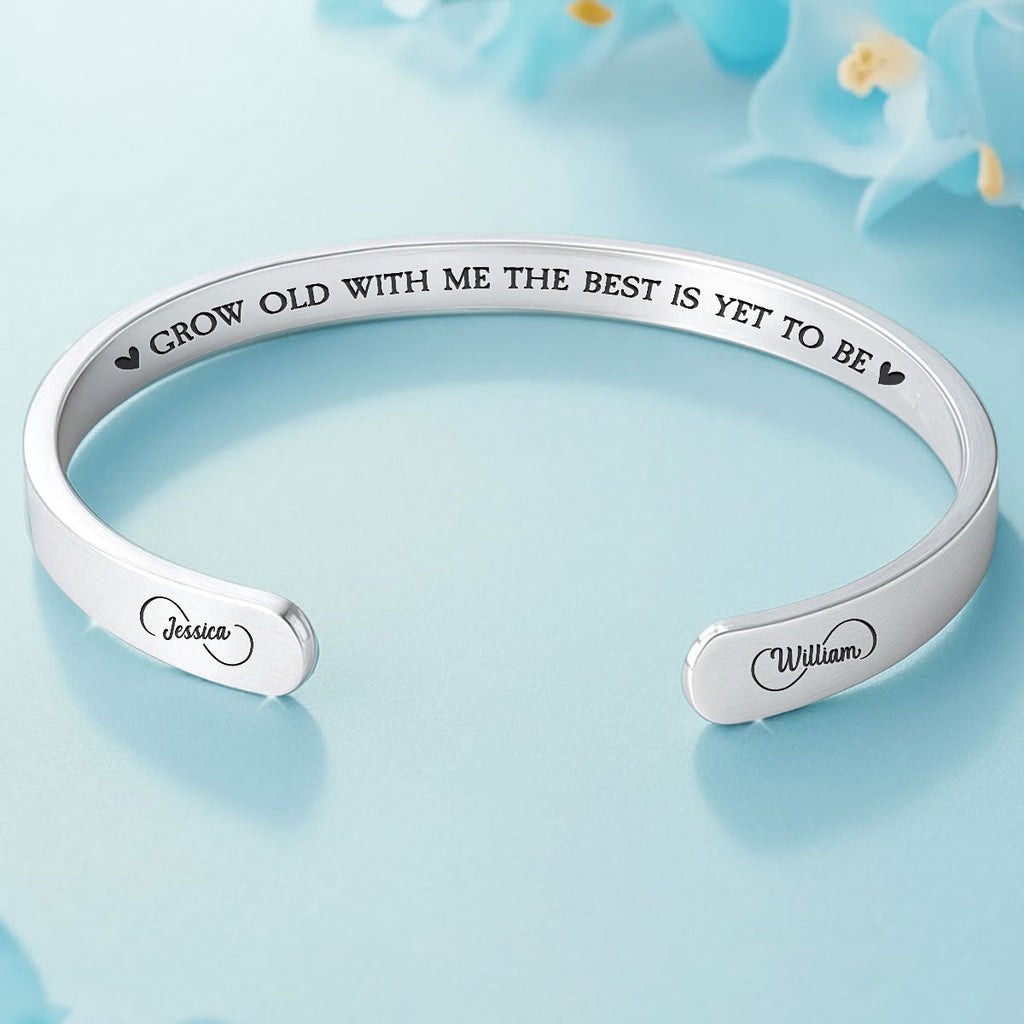 Grow Old With Me - Personalized Custom Bracelet Cuff