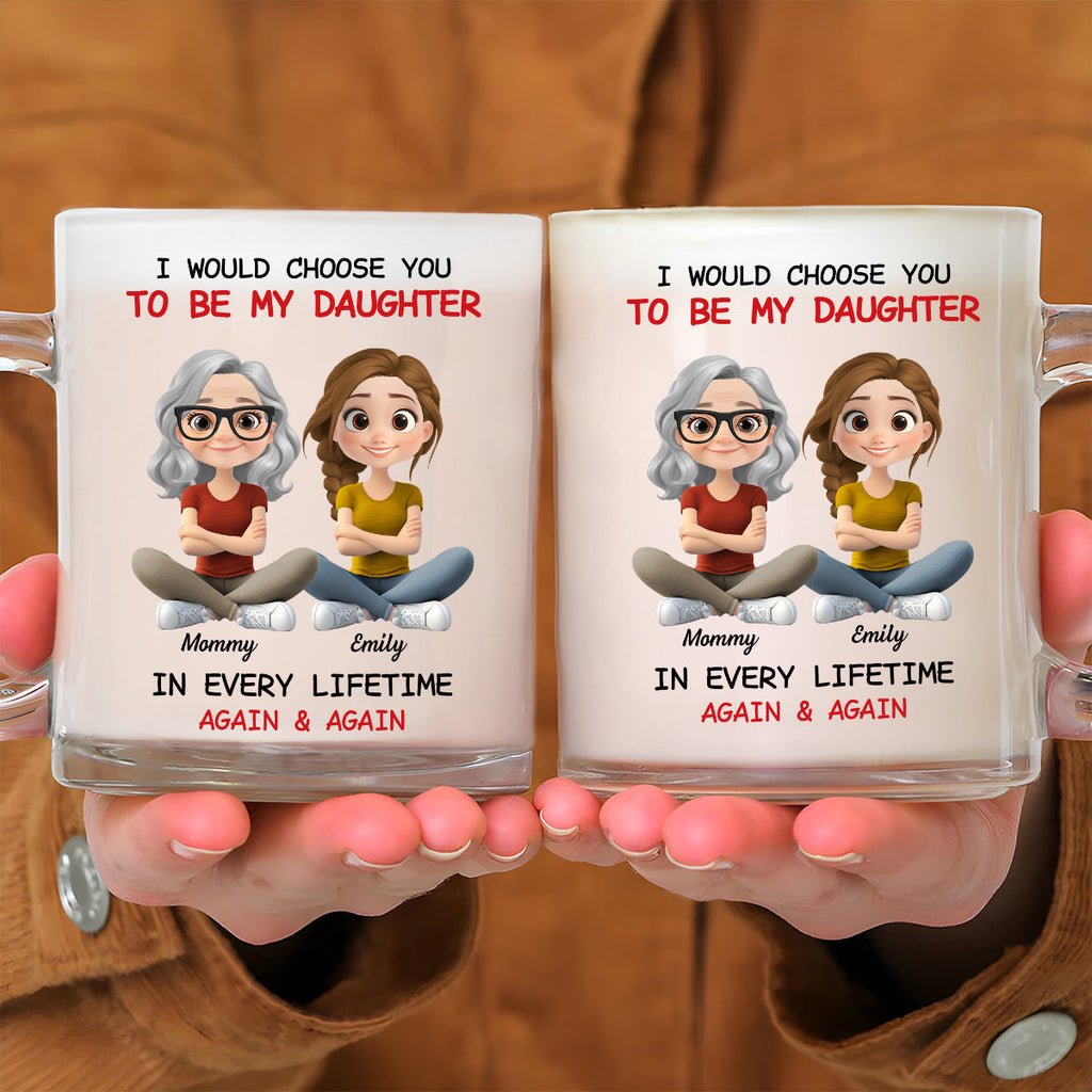 Always Choose You - Personalized Custom Glass Mug