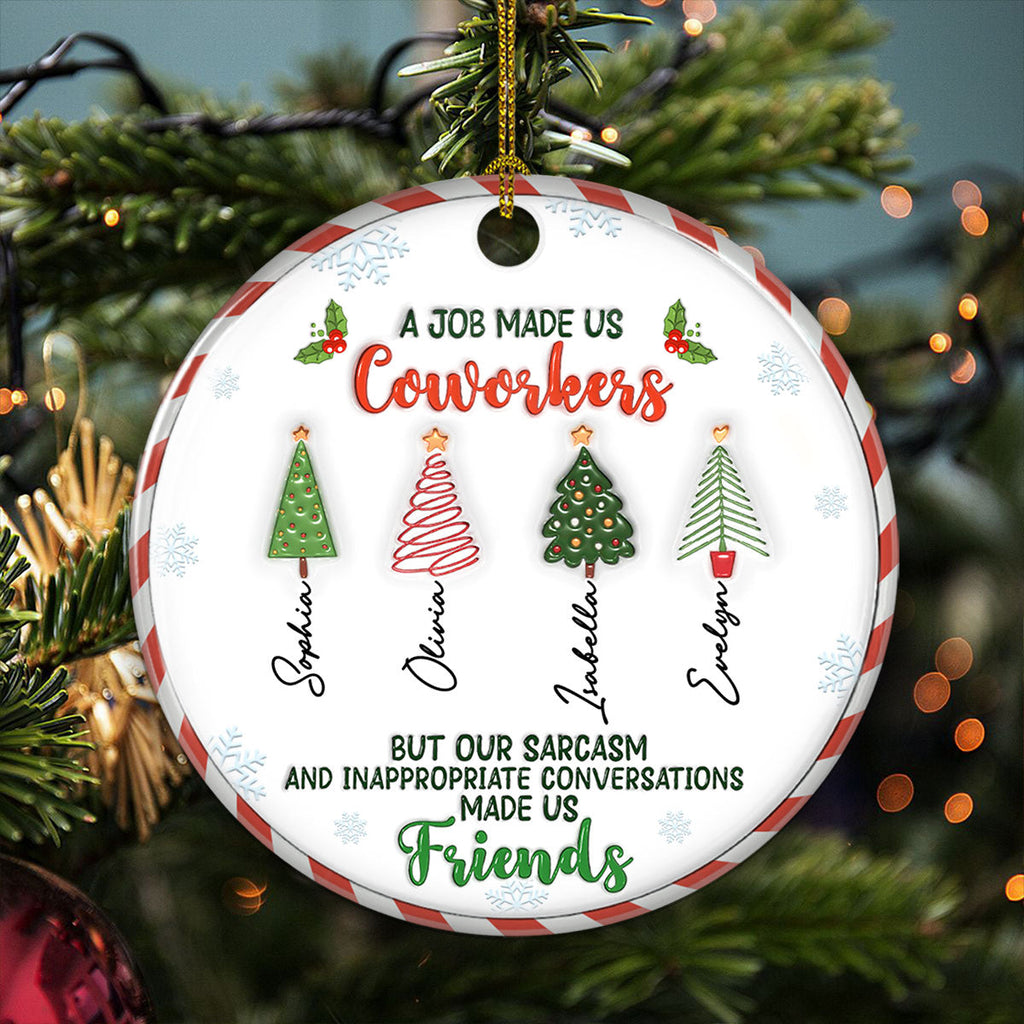 A Job Made Us Coworkers - Personalized Custom 3D Inflated Effect Ceramic Ornament