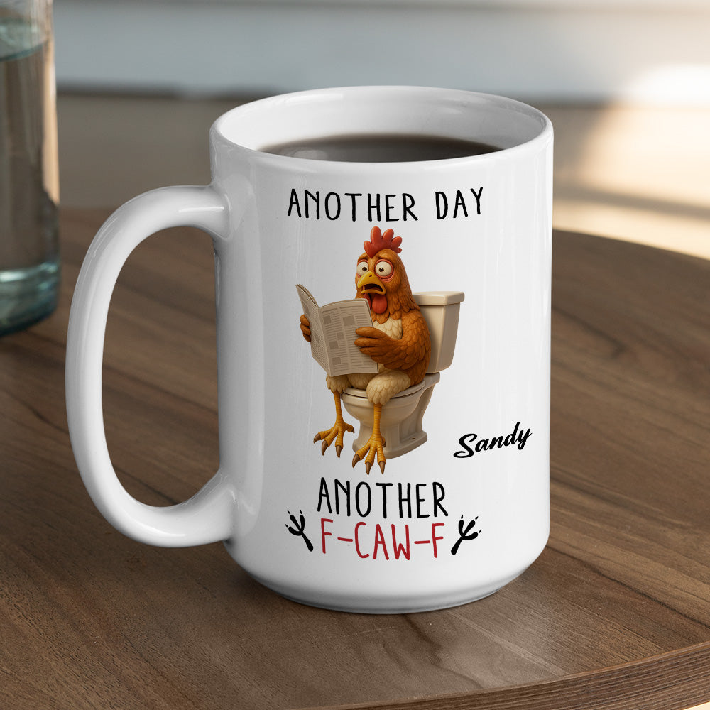 Another Day - Personalized Custom Coffee Mug