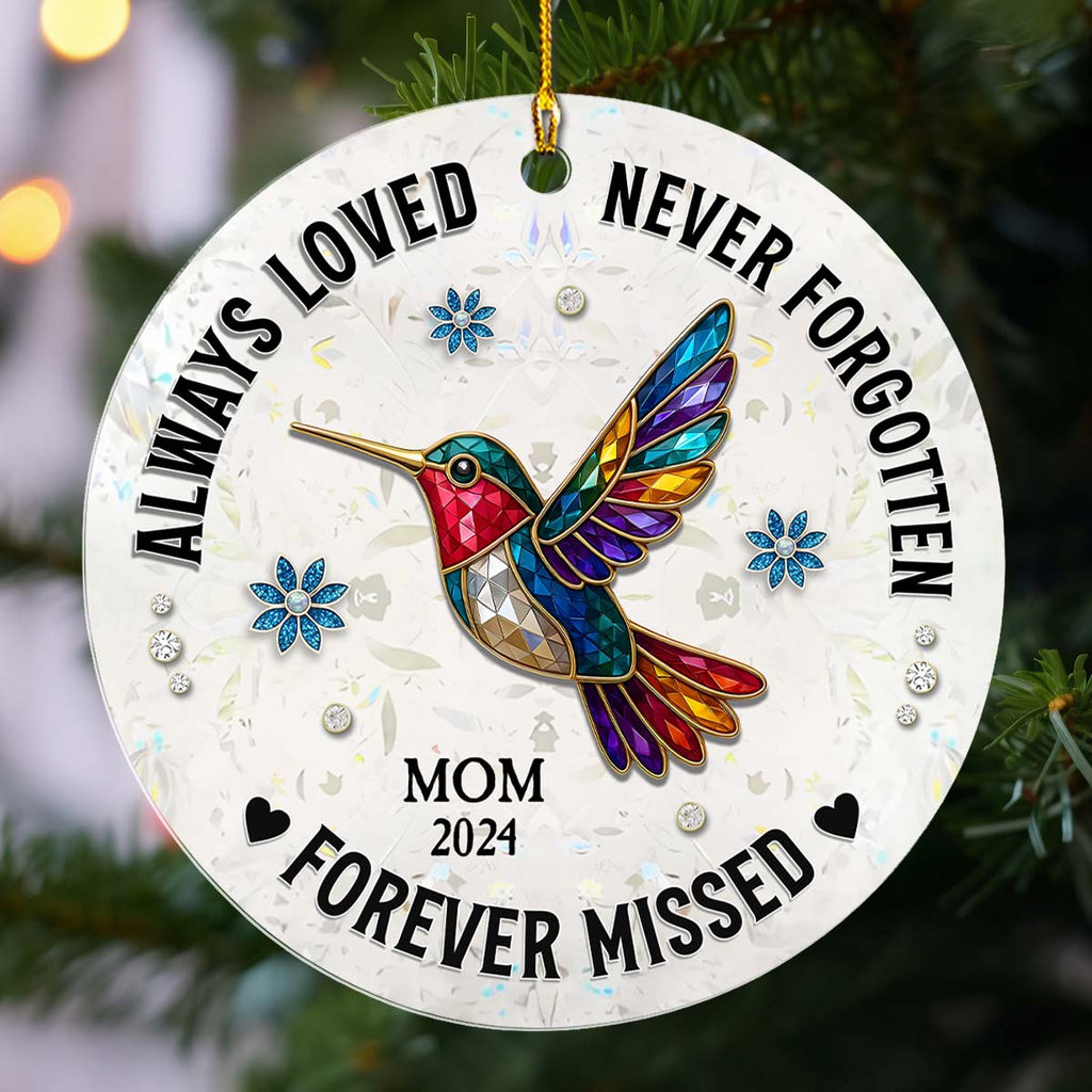 Always Loved, Never Forgotten & Forever Missed - Personalized Custom Acrylic Ornament