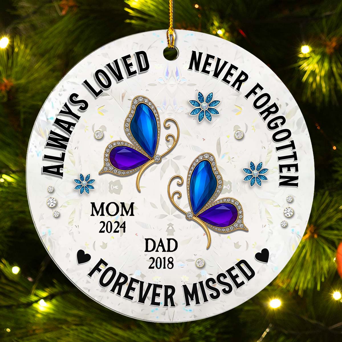 Always Loved, Never Forgotten & Forever Missed - Personalized Custom Acrylic Ornament